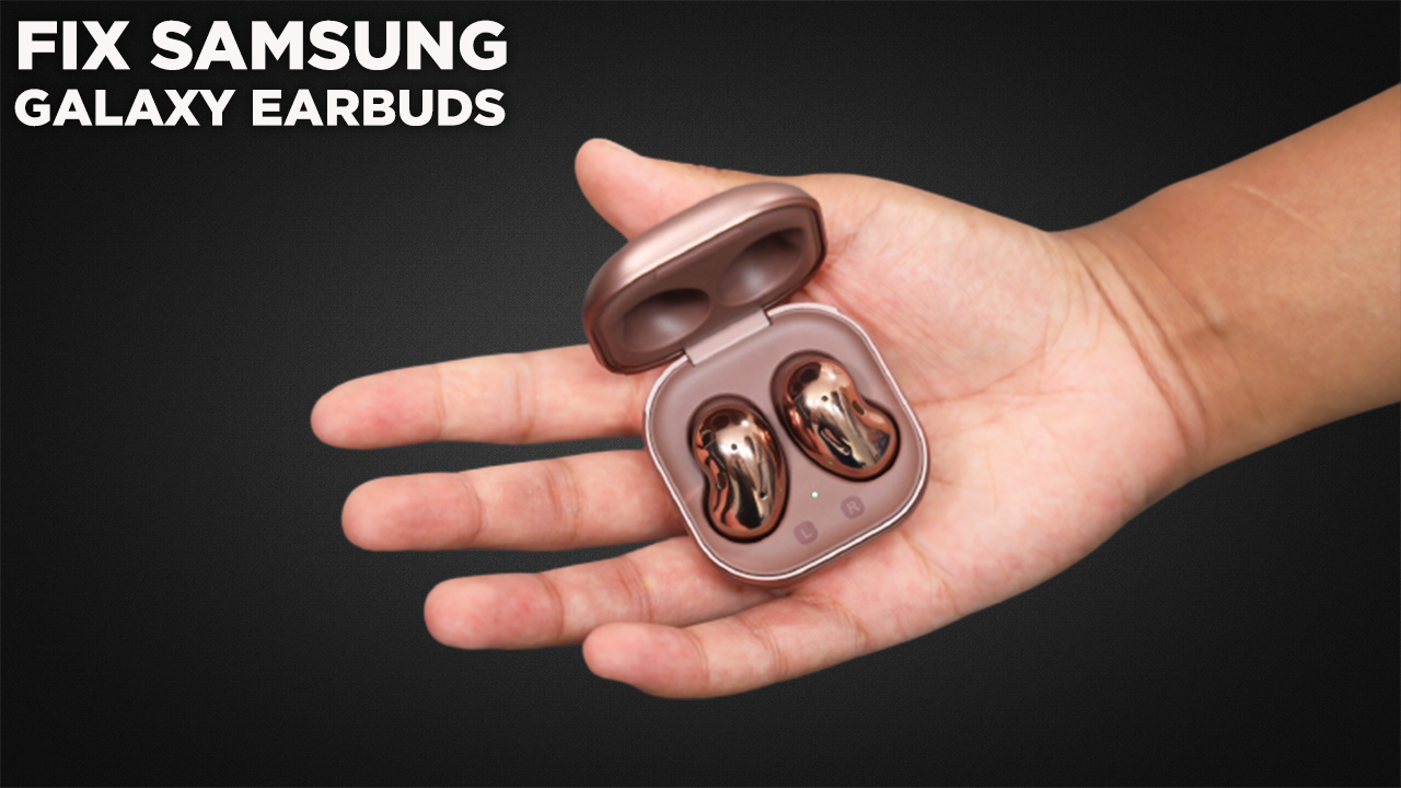 Fix Samsung Galaxy Earbuds